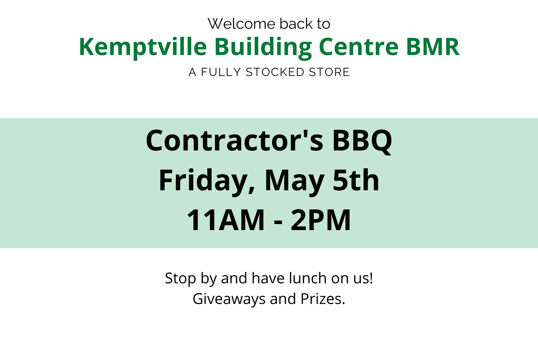 Welcome-back-to-Kemptville-Building-Centre-BMR-A-FULLY-STOCKED-STORE-Contractors-BBQ-Friday-May-5th-11AM-2PM-Stop-by-and-have-lunch-on-us-Giveaways-and-Prizes.1